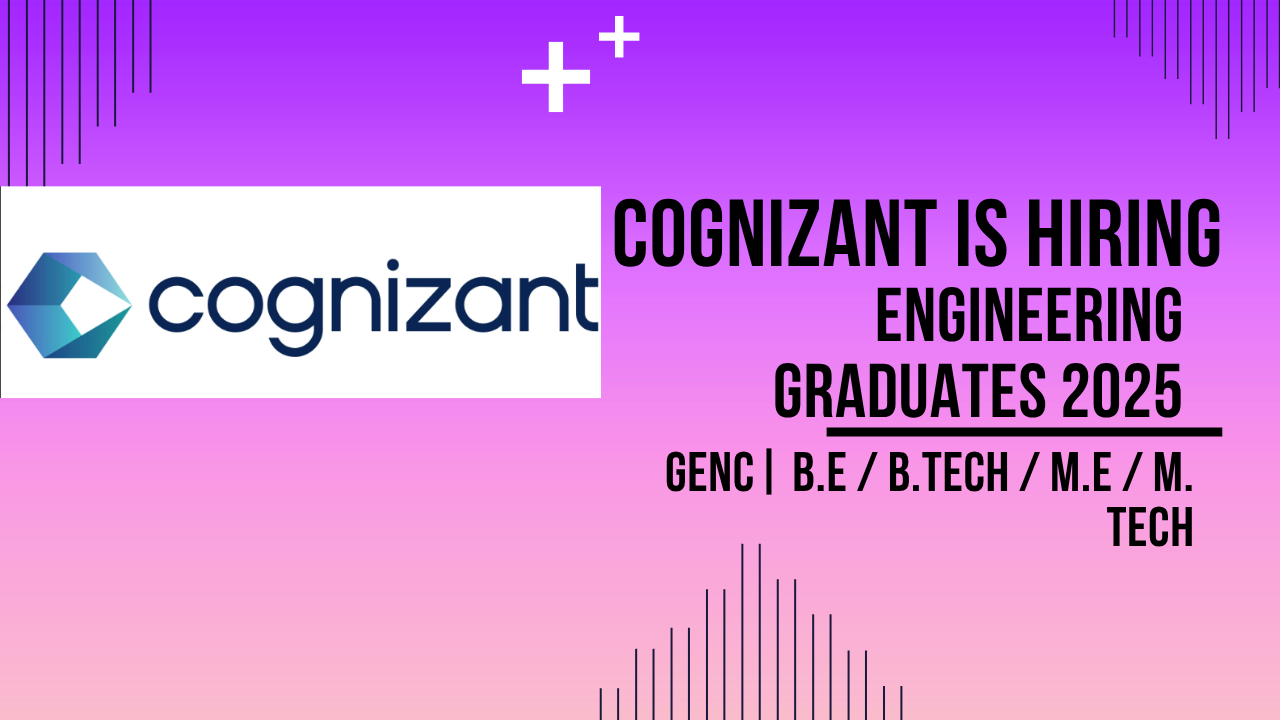 Cognizant Fresher hiring for Engineering graduates 2025