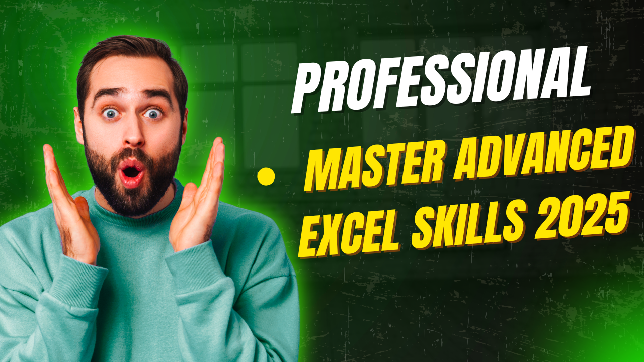 Master Advanced Excel Skills 2025